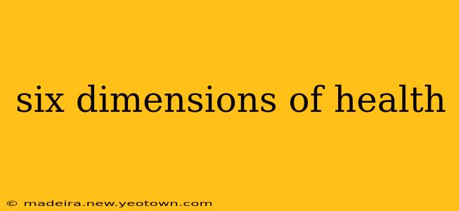 six dimensions of health