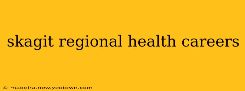 skagit regional health careers