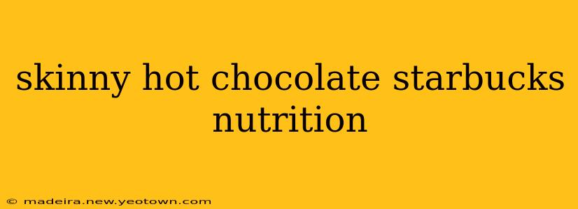 skinny hot chocolate starbucks nutrition