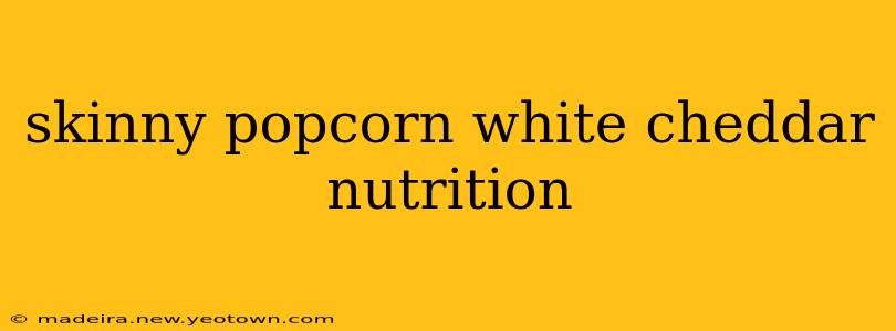 skinny popcorn white cheddar nutrition