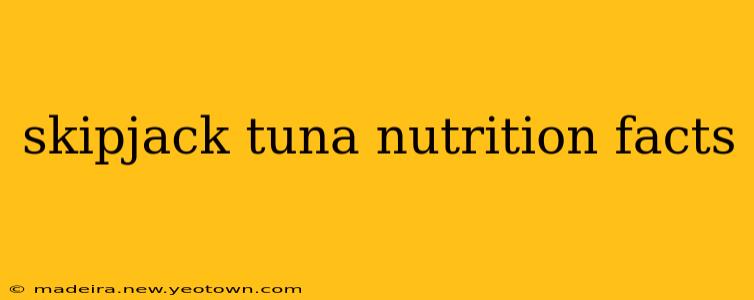 skipjack tuna nutrition facts