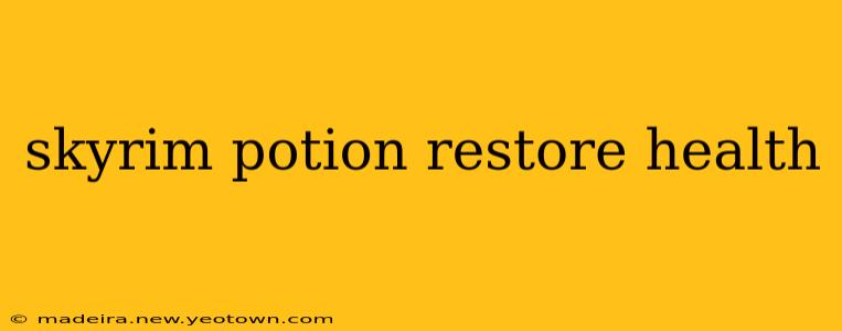 skyrim potion restore health