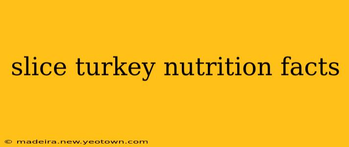 slice turkey nutrition facts