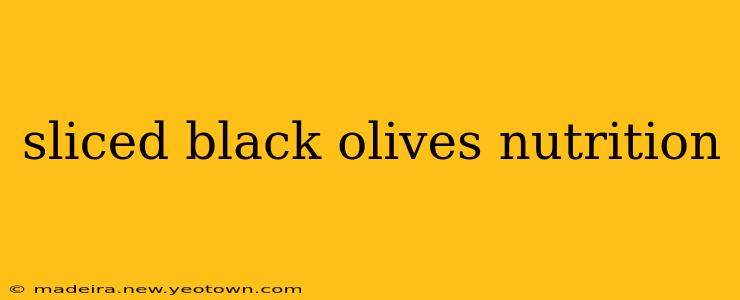 sliced black olives nutrition