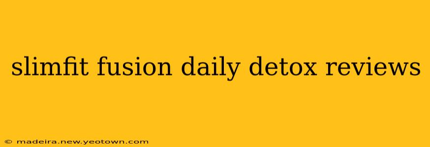 slimfit fusion daily detox reviews