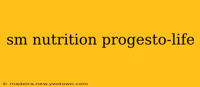 sm nutrition progesto-life