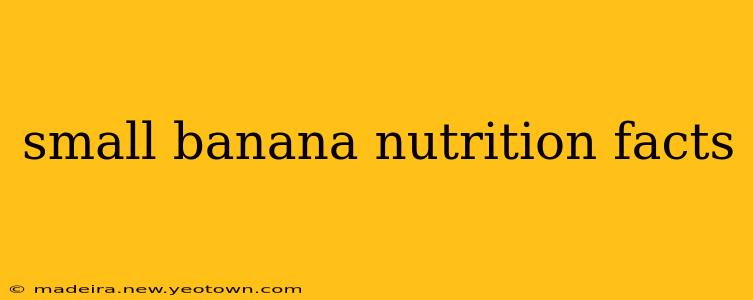 small banana nutrition facts
