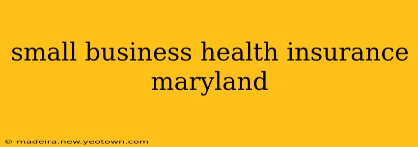 small business health insurance maryland