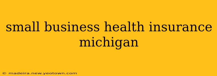 small business health insurance michigan