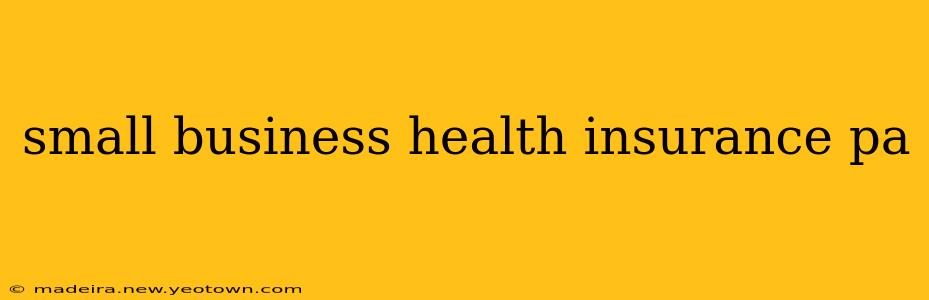 small business health insurance pa
