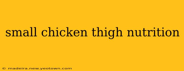 small chicken thigh nutrition