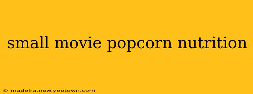 small movie popcorn nutrition
