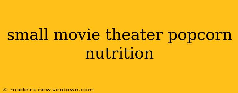 small movie theater popcorn nutrition