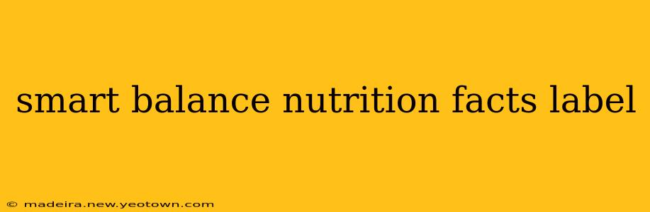 smart balance nutrition facts label