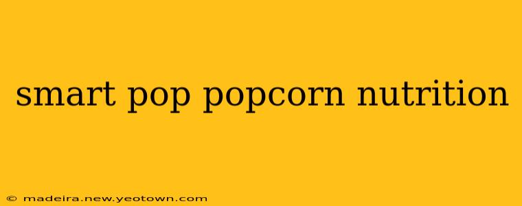 smart pop popcorn nutrition