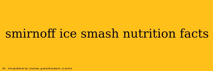 smirnoff ice smash nutrition facts