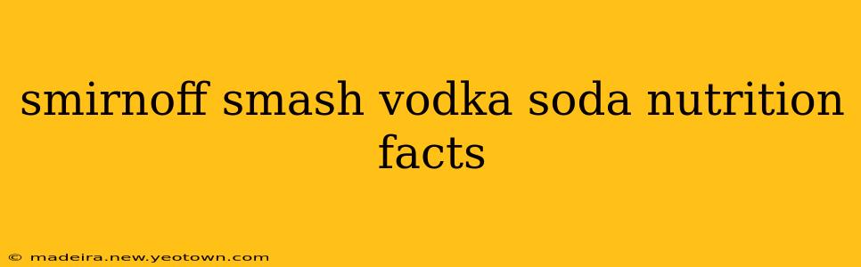 smirnoff smash vodka soda nutrition facts