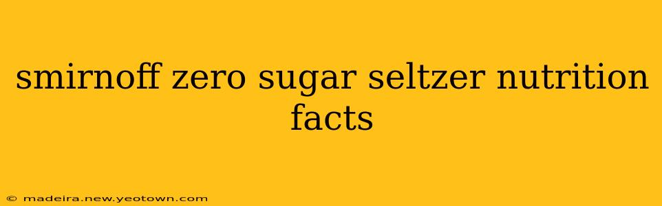 smirnoff zero sugar seltzer nutrition facts