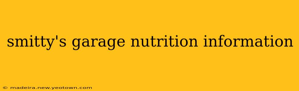 smitty's garage nutrition information