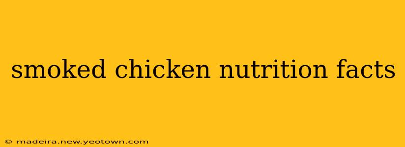smoked chicken nutrition facts