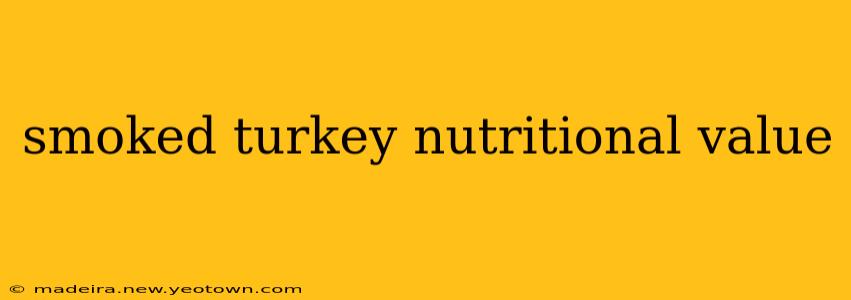 smoked turkey nutritional value