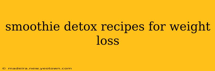 smoothie detox recipes for weight loss
