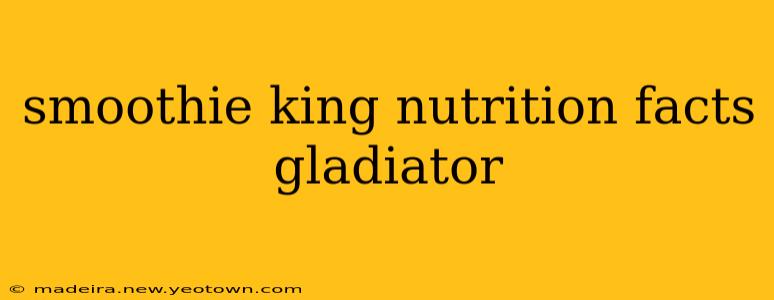 smoothie king nutrition facts gladiator