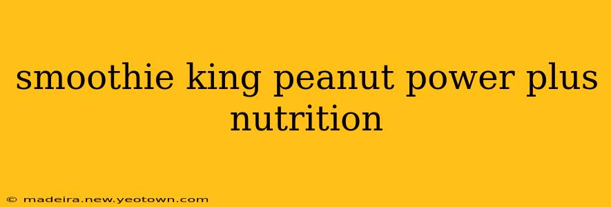 smoothie king peanut power plus nutrition