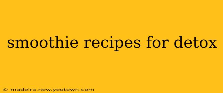 smoothie recipes for detox