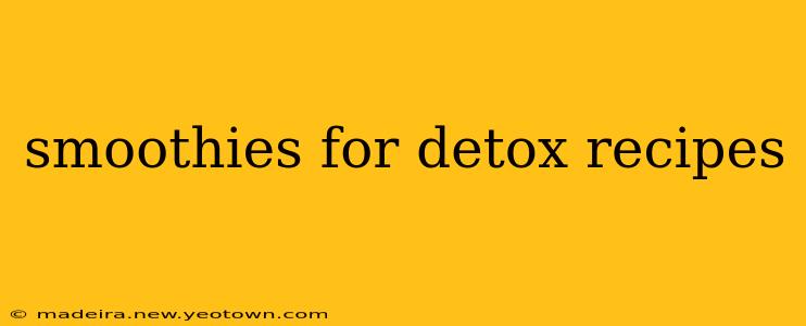 smoothies for detox recipes