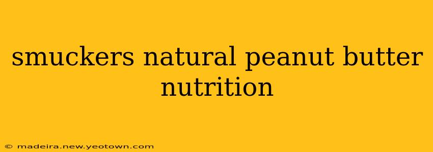 smuckers natural peanut butter nutrition