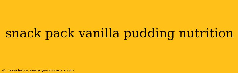 snack pack vanilla pudding nutrition