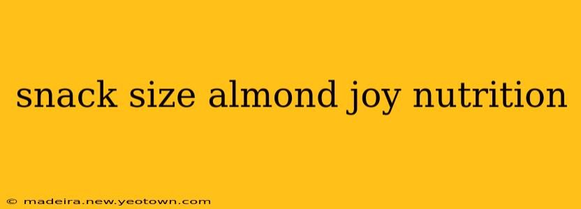 snack size almond joy nutrition