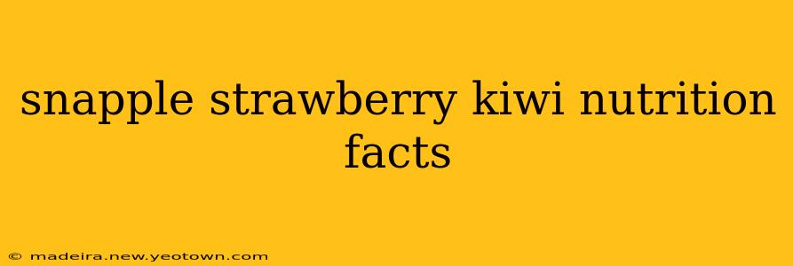 snapple strawberry kiwi nutrition facts