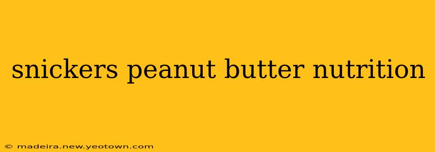 snickers peanut butter nutrition