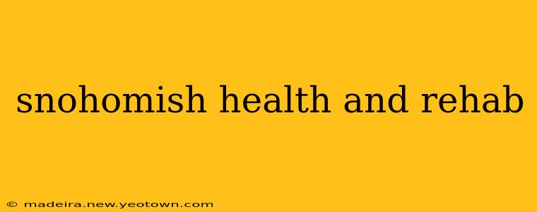 snohomish health and rehab