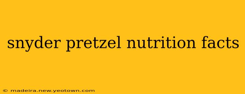 snyder pretzel nutrition facts