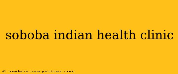 soboba indian health clinic