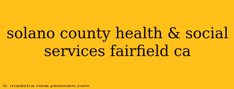 solano county health & social services fairfield ca