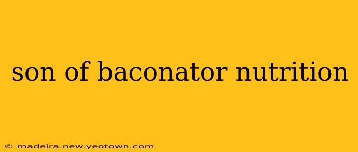 son of baconator nutrition