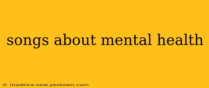 songs about mental health