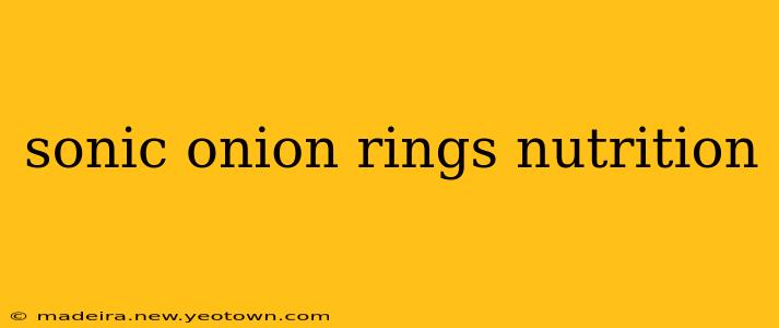 sonic onion rings nutrition