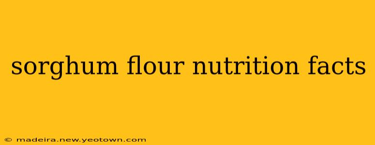 sorghum flour nutrition facts