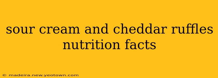 sour cream and cheddar ruffles nutrition facts