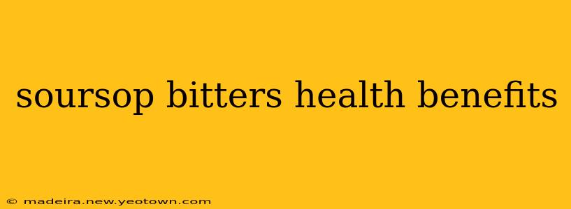 soursop bitters health benefits