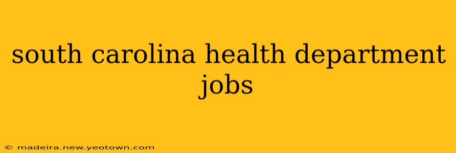 south carolina health department jobs