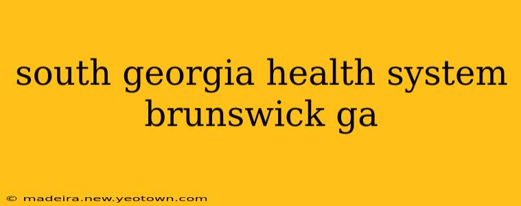 south georgia health system brunswick ga