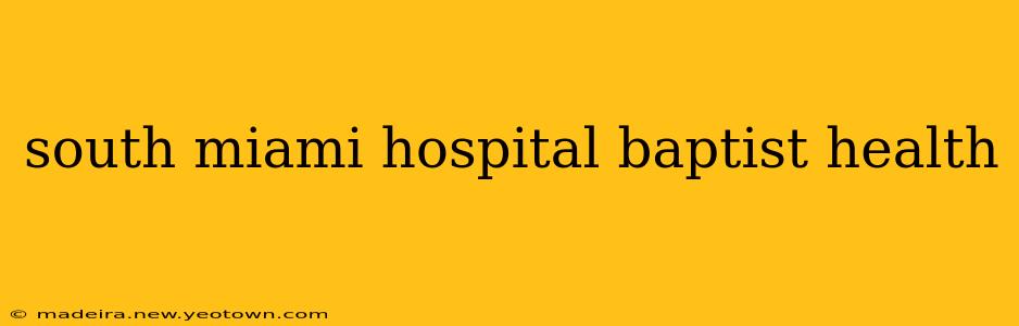 south miami hospital baptist health