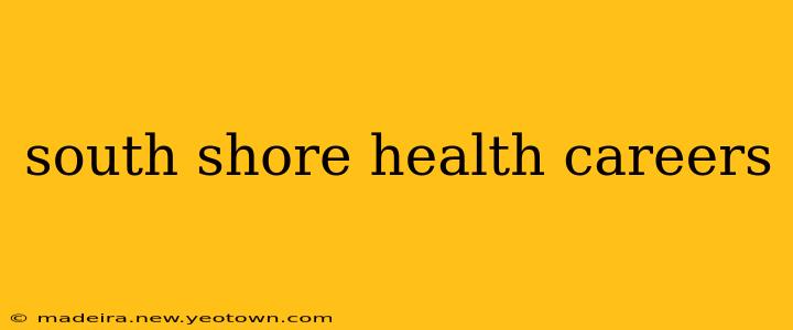 south shore health careers
