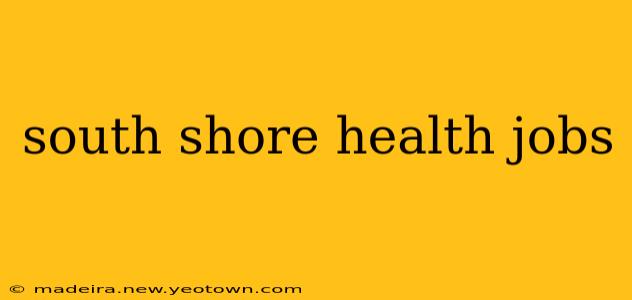 south shore health jobs